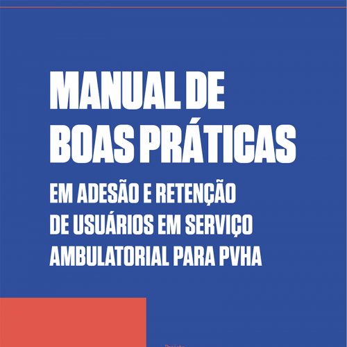 Manual de Boas Práticas em adesão e retenção de usuários em serviços ambulatorial para PVHA